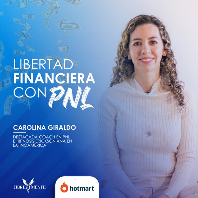 Portada del curso Libertad Financiera con PNL, Nivel Avanzado: el curso de Libremente con Carolina Giraldo